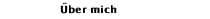 Über mich